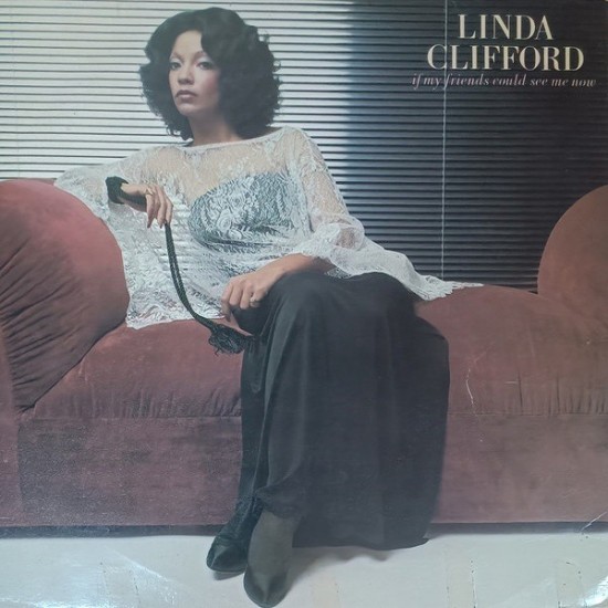Linda Clifford - If My Friends Could See Me Now (LP) Linda Clifford - If My Friends Could See Me Now (LP)