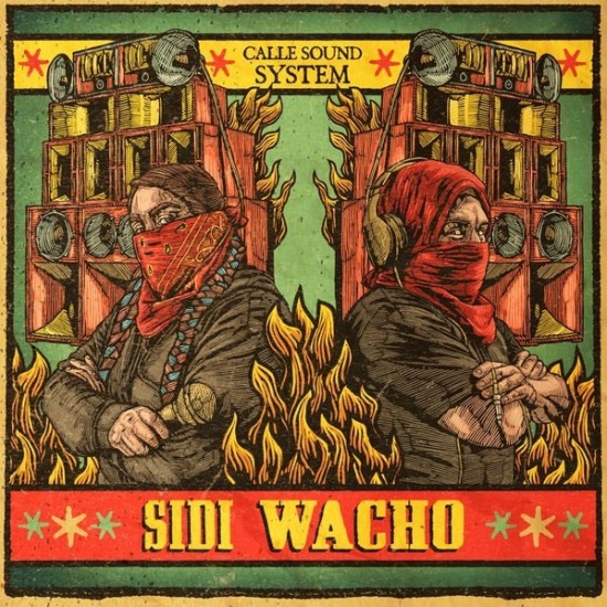 Sidi Wacho - Calle Sound System (LP - Limited Edition) Sidi Wacho - Calle Sound System (LP - Limited Edition)