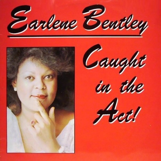 Earlene Bentley - Caught In The Act! (12") Earlene Bentley - Caught In The Act! (12")