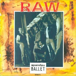 Spandau Ballet - Raw (12")* Spandau Ballet - Raw (12")*