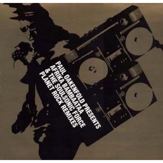 Paul Oakenfold Presents Afrika Bambaataa & The Soulsonic Force - Planet Rock Remixes (12")
