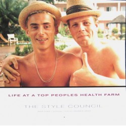 The Style Council - Life At A Top Peoples Health Farm (12")*  The Style Council - Life At A Top Peoples Health Farm (12")*