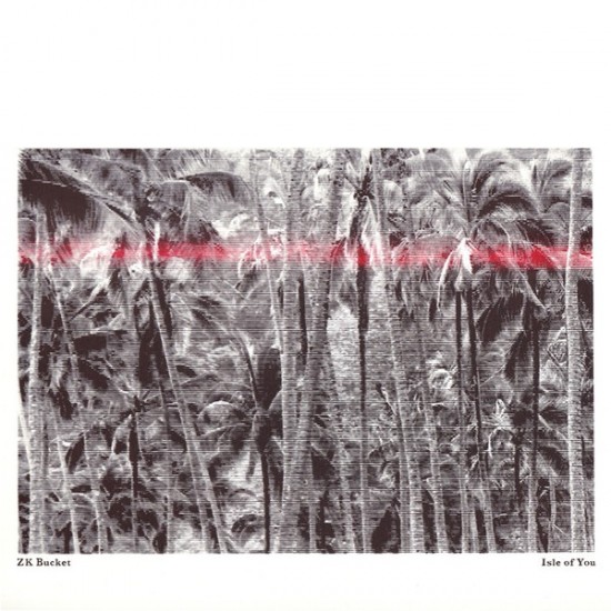 ZK Bucket ‎- Isle Of You (12") 
