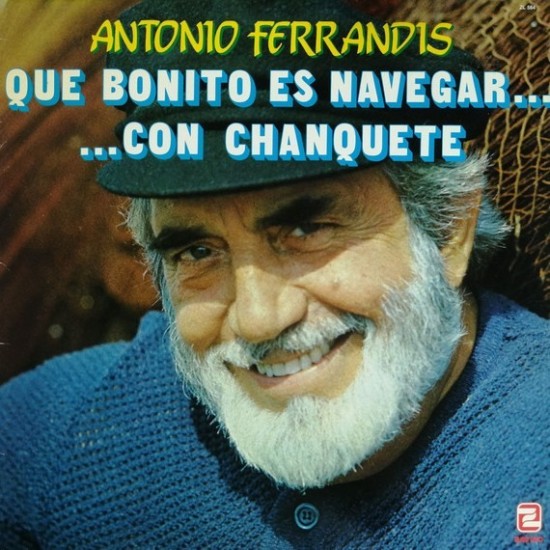 Antonio Ferrandis Con El Grupo Chicles - Que Bonito Es Navegar... Con Chanquete (LP)*