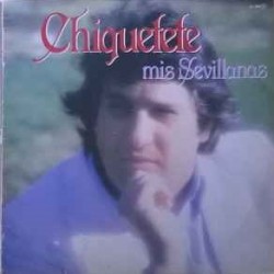 Chiquetete - Mis Sevillanas (LP) Chiquetete - Mis Sevillanas (LP)