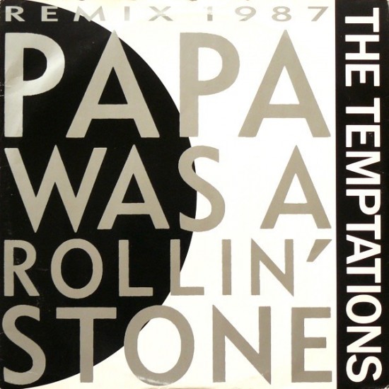 The Temptations - Papa Was A Rollin' Stone (Remix 1987) (12") The Temptations - Papa Was A Rollin' Stone (Remix 1987) (12")