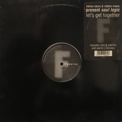 Chicco Secci & Robbie Rivera present Soul Logic - Let's Get Together (12") Chicco Secci & Robbie Rivera present Soul Logic - Let's Get Together (12")