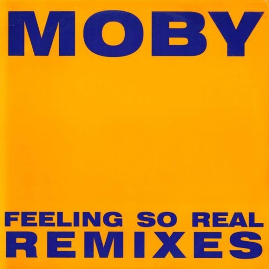 Moby - Feeling So Real (Remixes) (12")