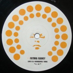 Fatima Rainey - Love Is A Wonderful Thing (12")