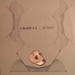 2 Black 4 U - So Right (12") 