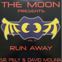 The Moon - Sr. Pely & David Molina - Vol. II - Run Away (12")* 