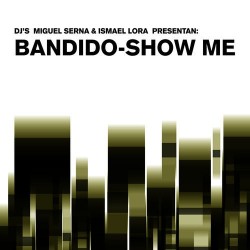Bandido - Show Me (12") 