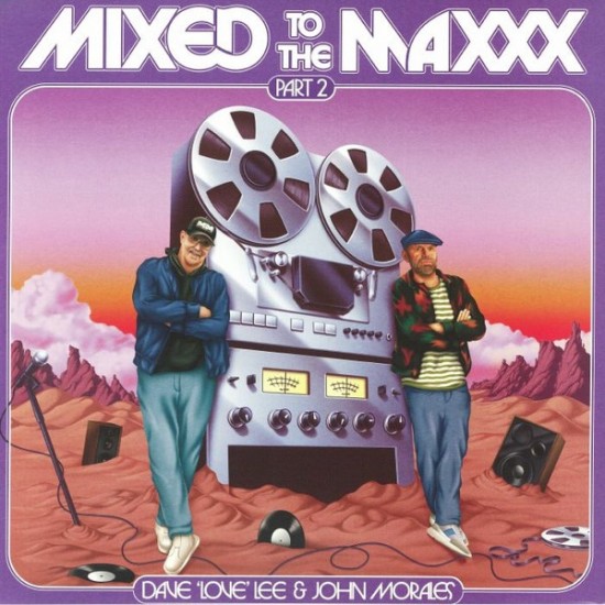 Dave 'Love' Lee & John Morales - Mixed To The Maxxx: Part 2 (2x12") 
