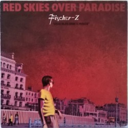 Fischer-Z - Red Skies Over Paradise = Cielos Rojos Sobre El Paraiso (LP)