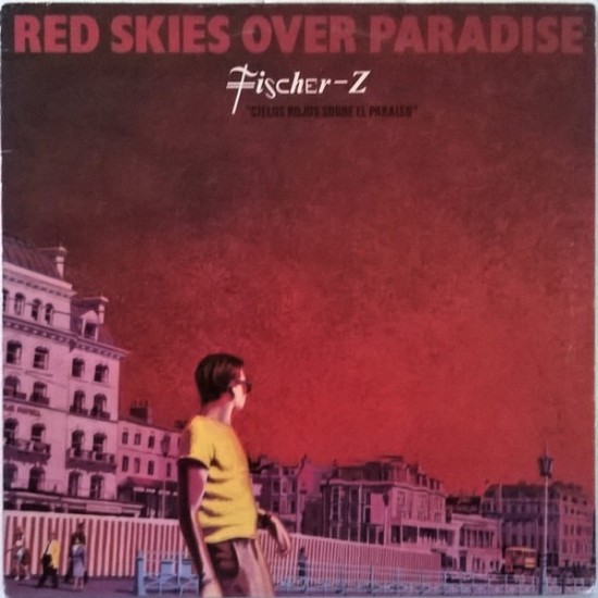 Fischer-Z - Red Skies Over Paradise = Cielos Rojos Sobre El Paraiso (LP)
