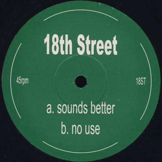 18th Street - Sounds Better / No Use (12")