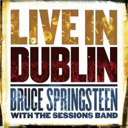 Bruce Springsteen With The Sessions Band - Live In Dublin (3xLP - Tri-Gatefold)