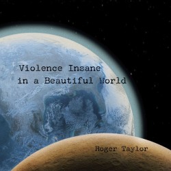 Roger Taylor - Violence Insane In A Beautiful World (LP - Limited Edition - Gatefold - Blue)