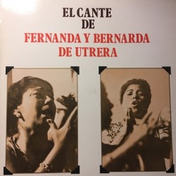 Fernanda Y Bernarda De Utrera - El Cante De Fernanda Y Bernarda De Utrera (LP)