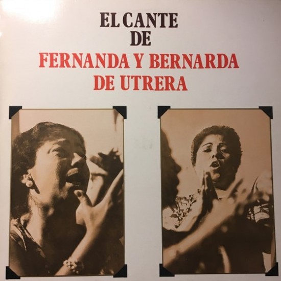 Fernanda Y Bernarda De Utrera - El Cante De Fernanda Y Bernarda De Utrera (LP)