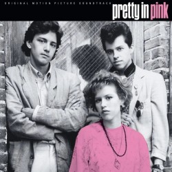 Pretty In Pink (Original Motion Picture Soundtrack) (LP - 40th Anniversary Edition)
