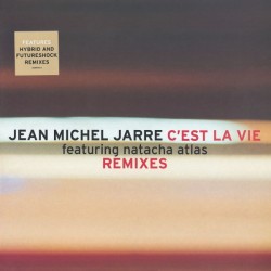 Jean-Michel Jarre feat. Natacha Atlas - C'est La Vie (Remixes) (12")