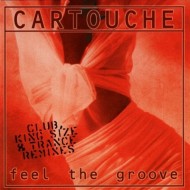 Cartouche - Feel The Groove - Club King Size & Trance Remixes (12")