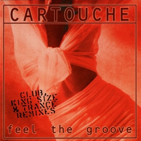 Cartouche - Feel The Groove - Club King Size & Trance Remixes (12")