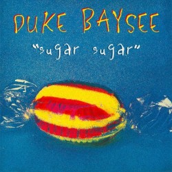 Duke Baysee - Sugar Sugar (12")