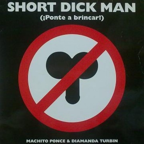 Machito Ponce & Diamanda Turbin - Short Dick Man (¡Ponte A Brincar!) (12")