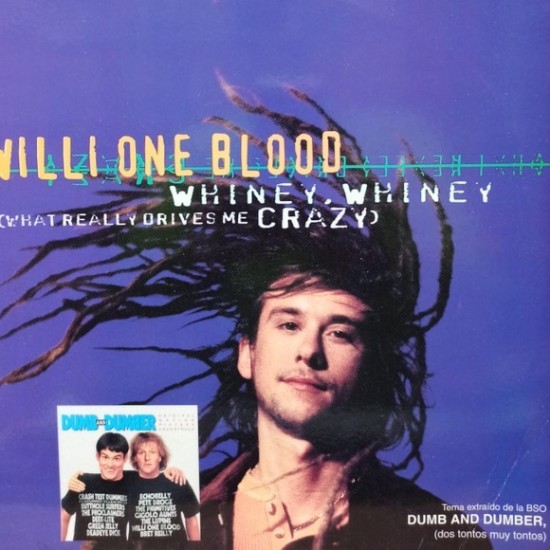Willi One Blood - Whiney, Whiney (What Really Drives Me Crazy) (12")