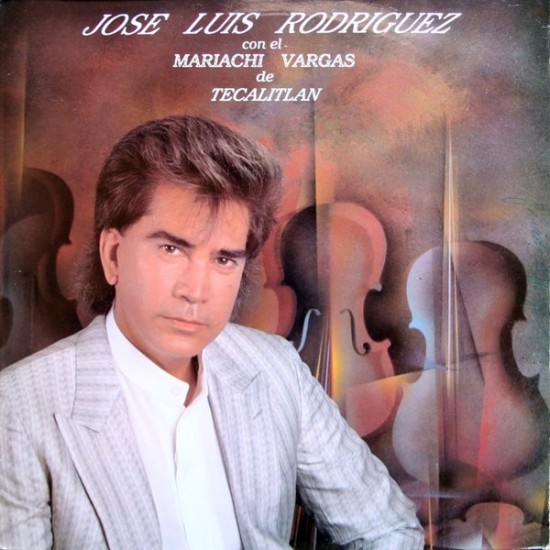 Jose Luis Rodriguez Con El Mariachi Vargas De Tecalitlan - Jose Luis Rodriguez Con El Mariachi Vargas De Tecalitlan (LP)*