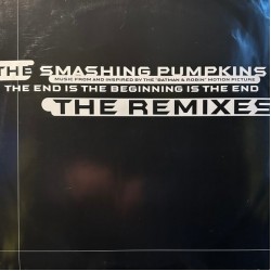 The Smashing Pumpkins - The End Is The Beginning Is The End (The Remixes) (12")
