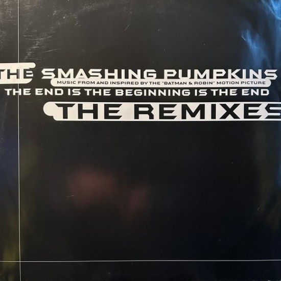 The Smashing Pumpkins - The End Is The Beginning Is The End (The Remixes) (12")