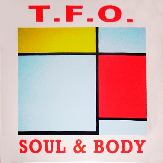 T.F.O. - Soul & Body (12")
