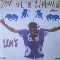 Lem's - Don't Kill The Elephants (12")