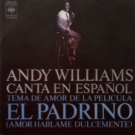 Andy Williams - Canta En Español - Tema De Amor De La Película "El Padrino" (Amor Háblame Dulcemente) (7")*