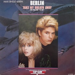 Berlin - Take My Breath Away (Love Theme From "Top Gun") (12")