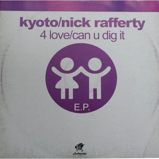 Kyoto / Nick Rafferty - 4 Love / Can U Dig It (12") 