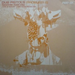 Dub Pistols Featuring Terry Hall - Problem Is (Part 02) (12")*