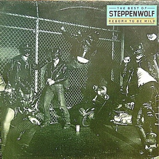 Steppenwolf - The Best Of Steppenwolf - Reborn To Be Wild (LP)