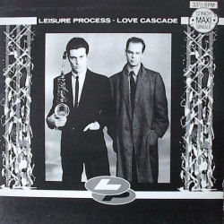 Leisure Process - Love Cascade (12")