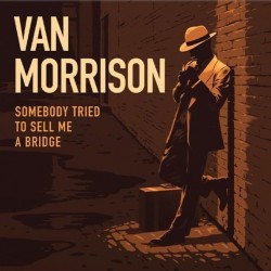 Van Morrison - Somebody Tried To Sell Me A Bridge (2xLP - Black & Gold Cover Edition)