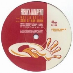 Freaky Jalapeno - Gotta Get It (12")*