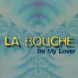 La Bouche - Be My Lover (12")