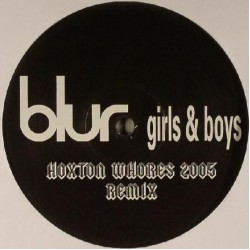 Blur - Girls & Boys (Hoxton Whores 2005 Remix) (12")