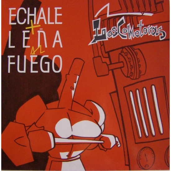 Loscomotoras ‎- Echale + Leña Al Fuego (LP)