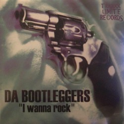 Da Bootleggers - I Wanna Rock (12") 