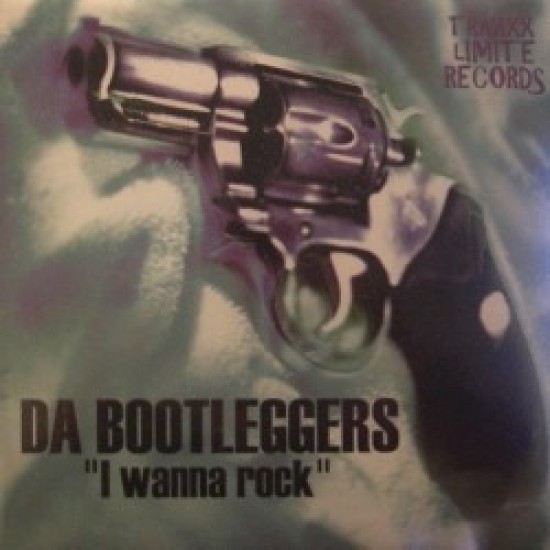 Da Bootleggers - I Wanna Rock (12") 