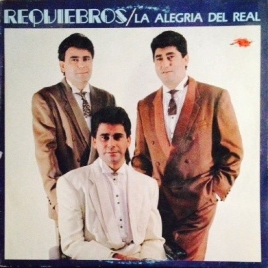 Requiebros - La Alegria Del Real (LP)